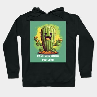 Cacti Are Succa for Love Cactus Gardening Hoodie